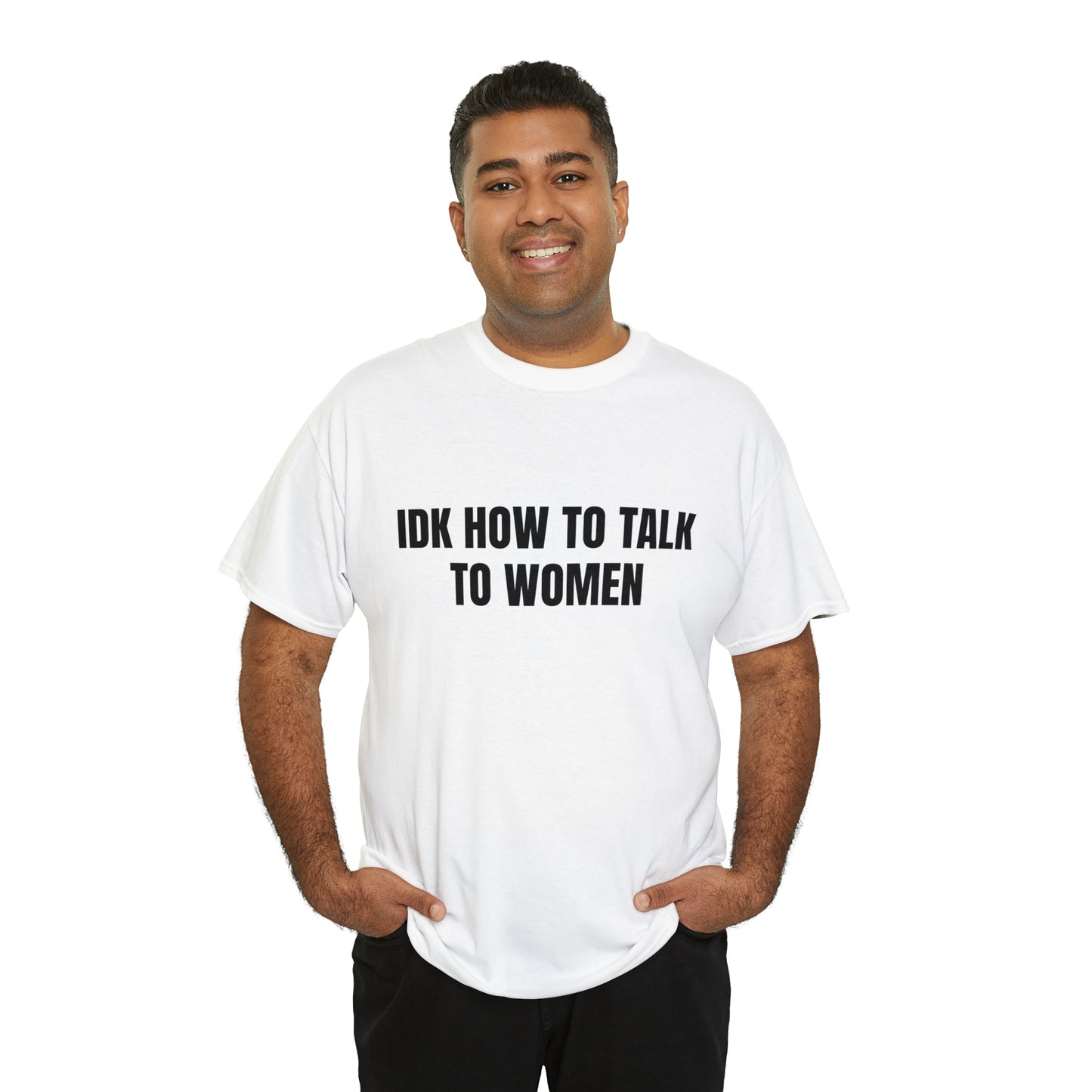 IDK How to Talk to Women