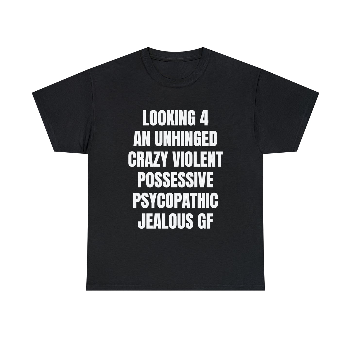 Looking 4 an Unhinged Crazy Violent Possessive Psychopathic Jealous GF