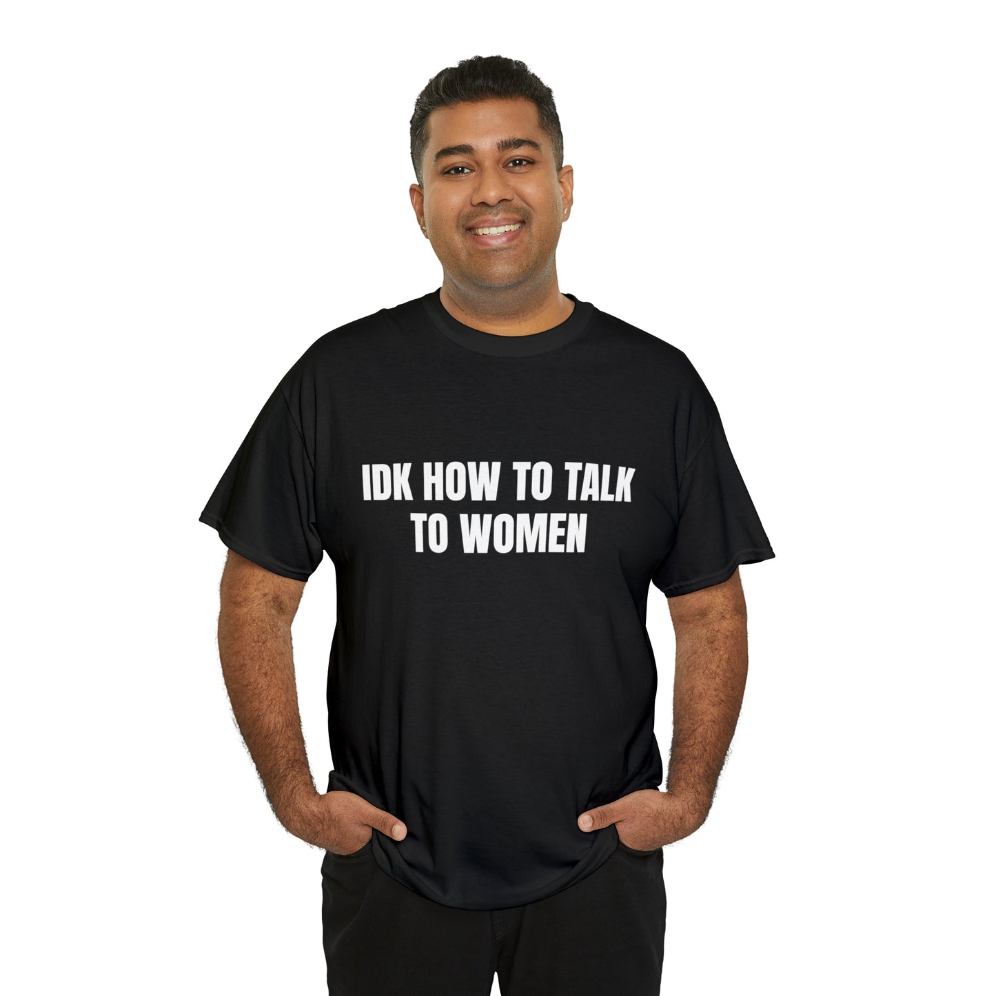 IDK How to Talk to Women