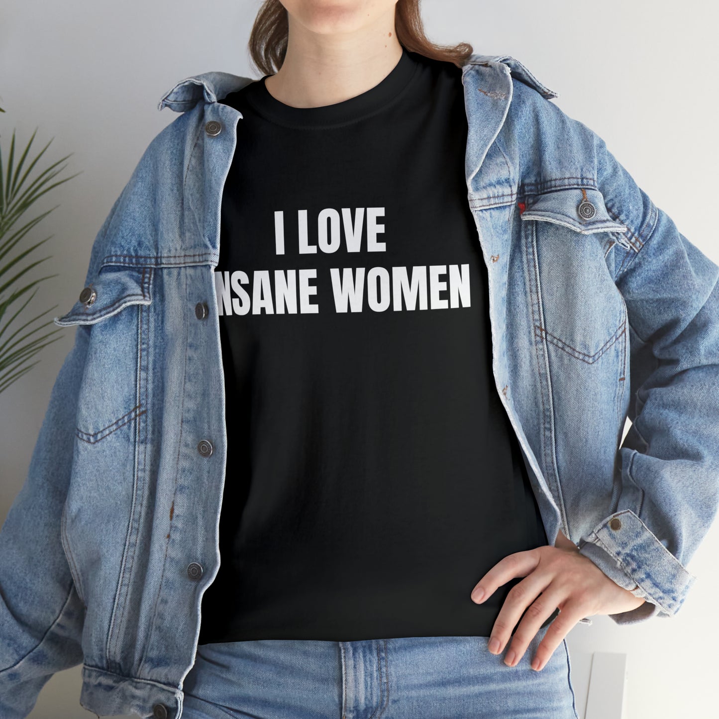 I Love Insane Women