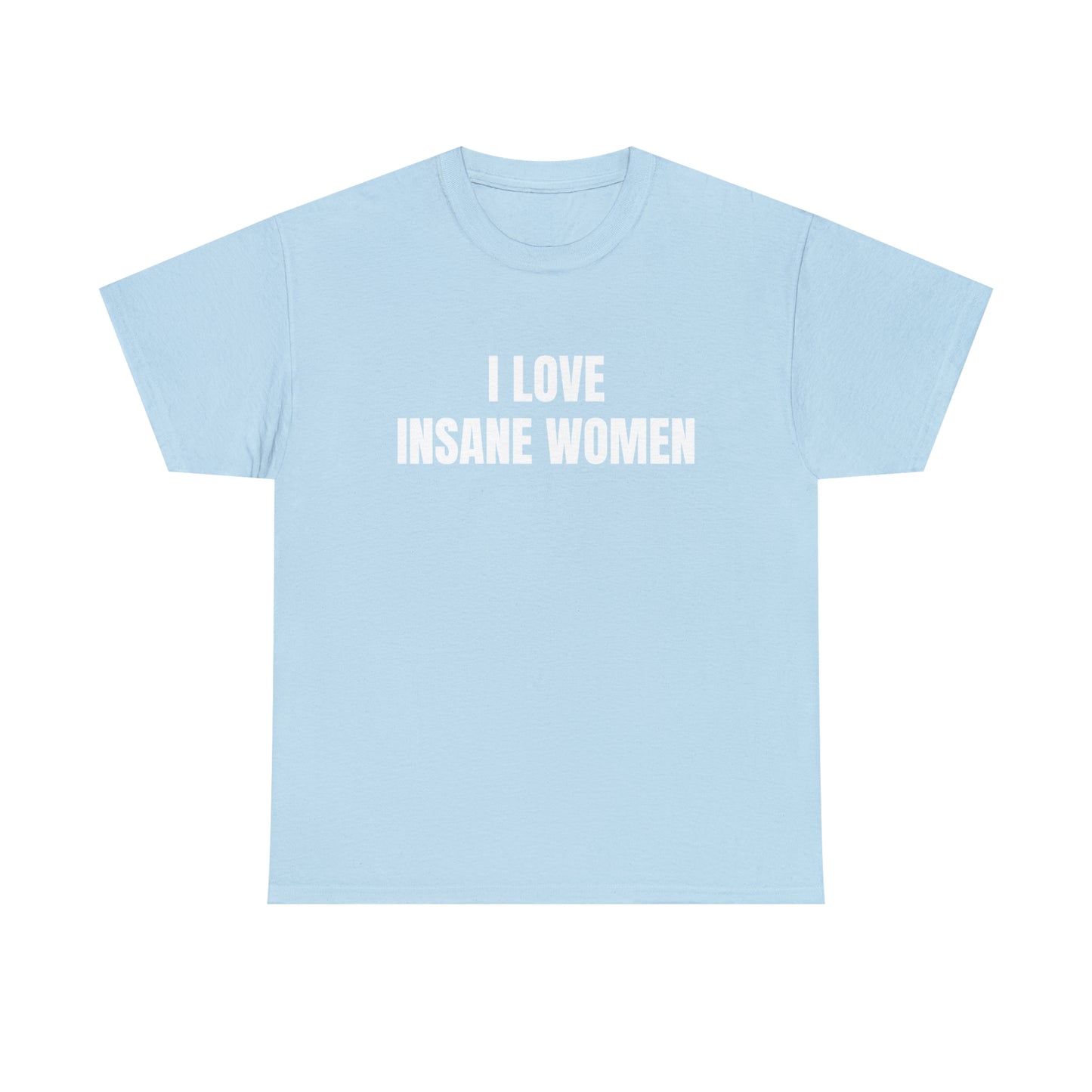 I Love Insane Women