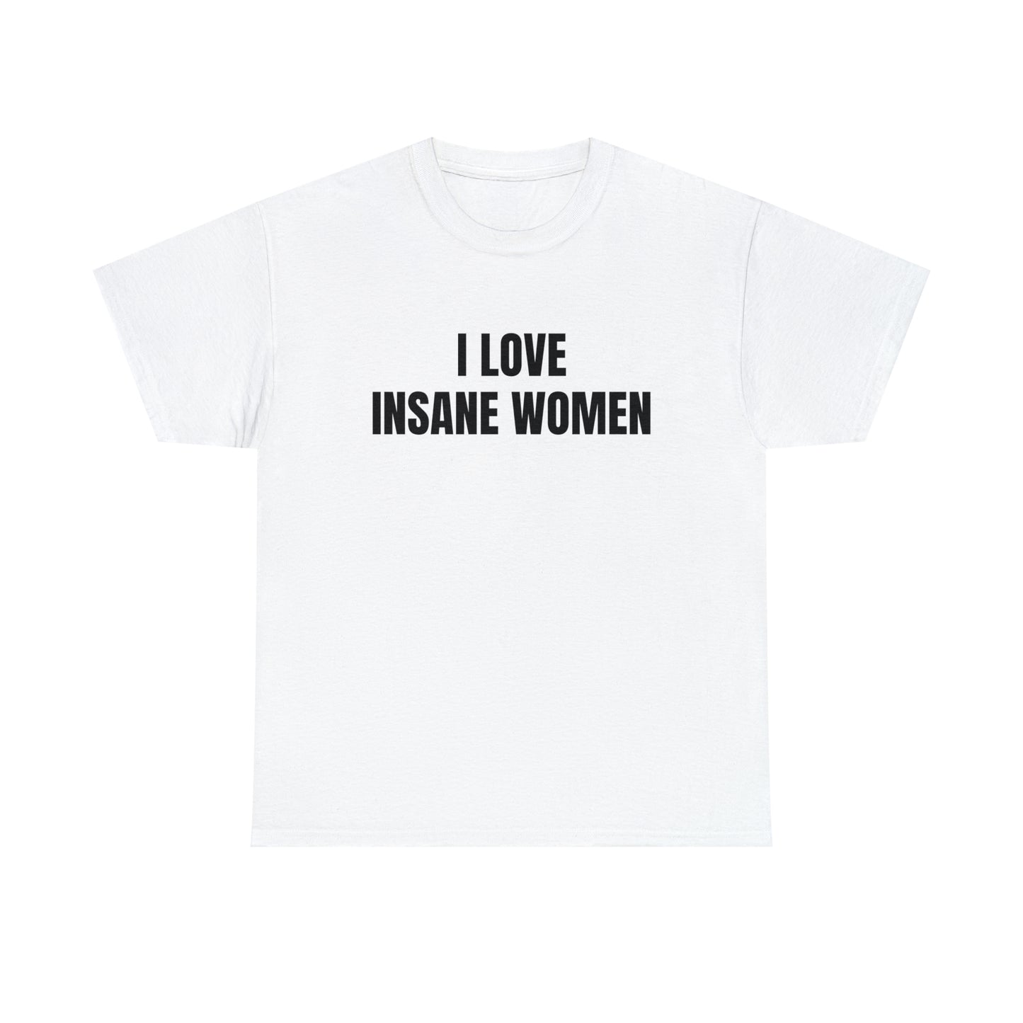 I Love Insane Women