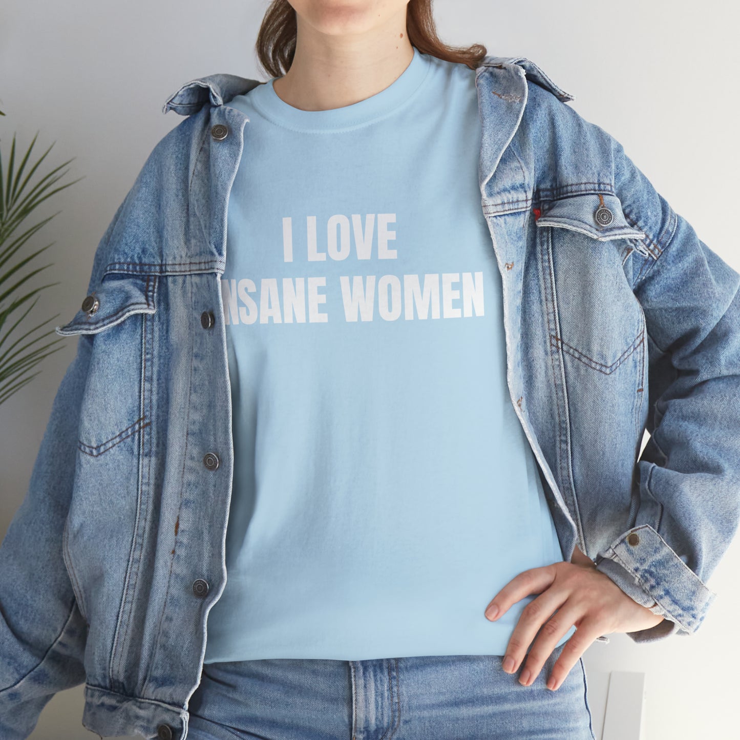I Love Insane Women