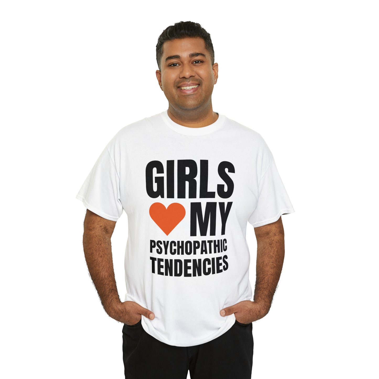 Girls Love My Psychopathic Tendencies