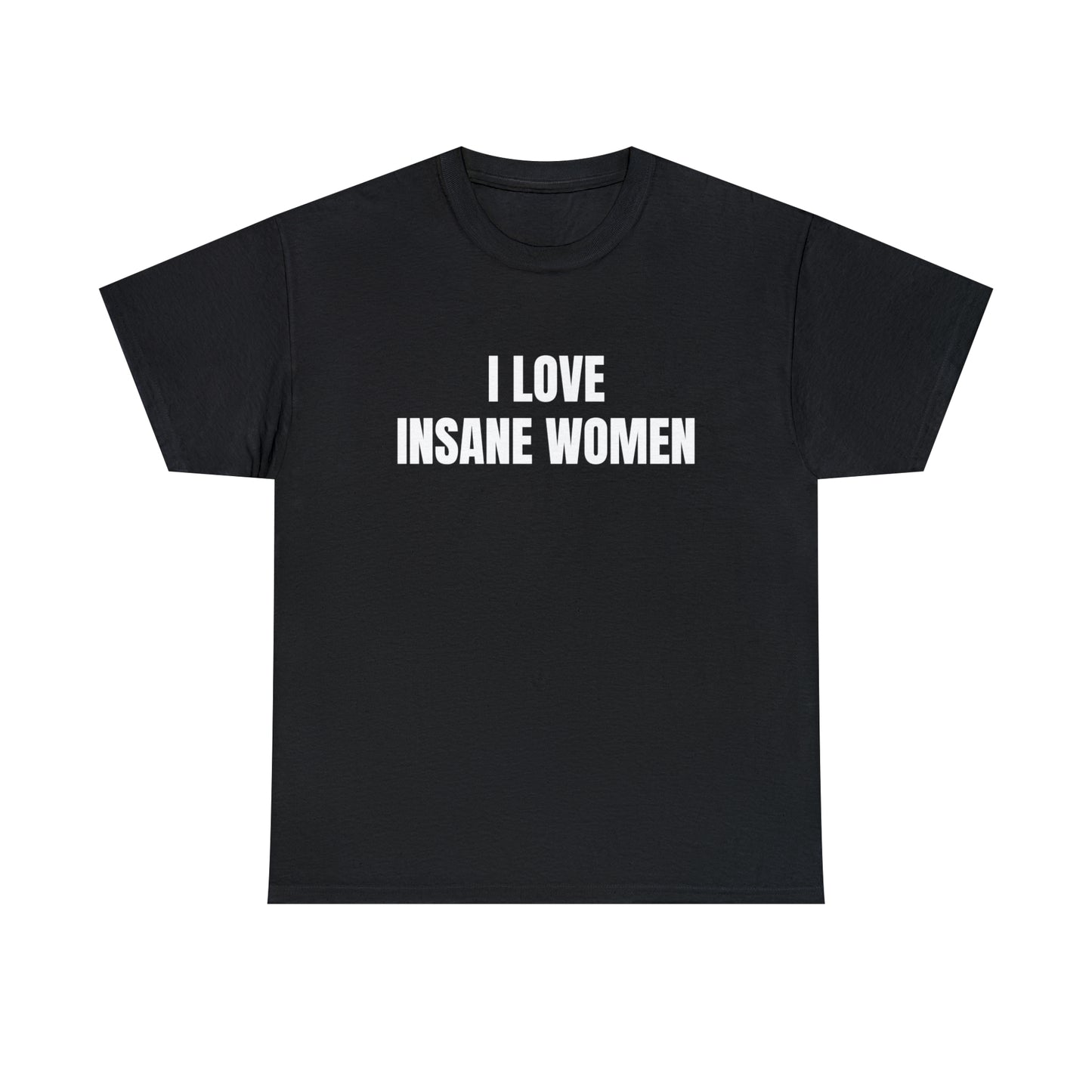 I Love Insane Women